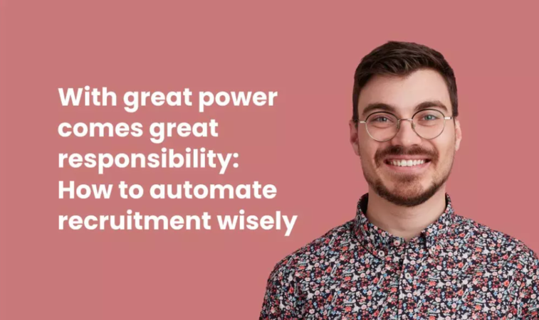 thumbnail for With great power comes great responsibility: How to automate recruitment wisely