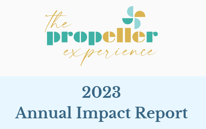 thumbnail for The Propeller Experience: 2023 Annual Impact Report