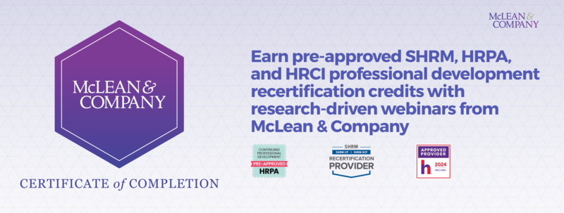 thumbnail for HR Professionals Can Now Earn Professional Development Credits for SHRM, HRPA, and HRCI with McLean & Company's Research-Driven Webinars