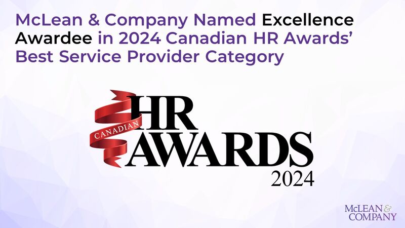 thumbnail for HR Research & Advisory Firm McLean & Company Named Excellence Awardee in 2024 Canadian HR Awards "Best Service Provider" Category