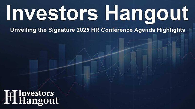 thumbnail for Unveiling the Signature 2025 HR Conference Agenda Highlights