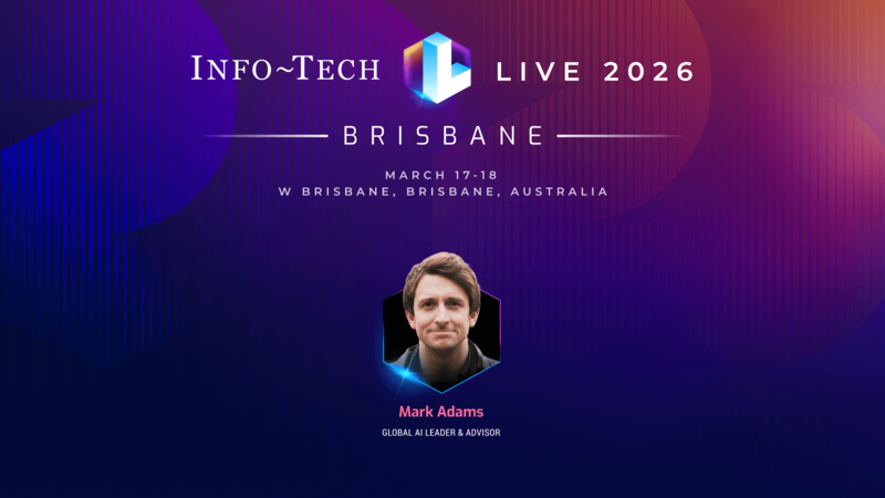 thumbnail for Global AI Leader Mark Adams to Keynote Info-Tech LIVE 2026 in Brisbane 