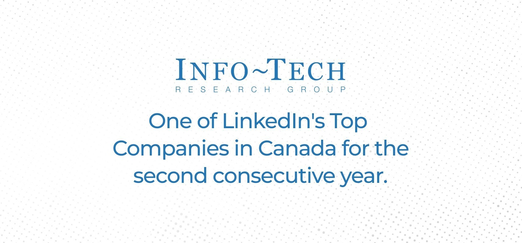 thumbnail for Global Research & Advisory Firm Info-Tech Research Group Earns Spot on 2024 LinkedIn Top Companies List in Canada for Second Consecutive Year