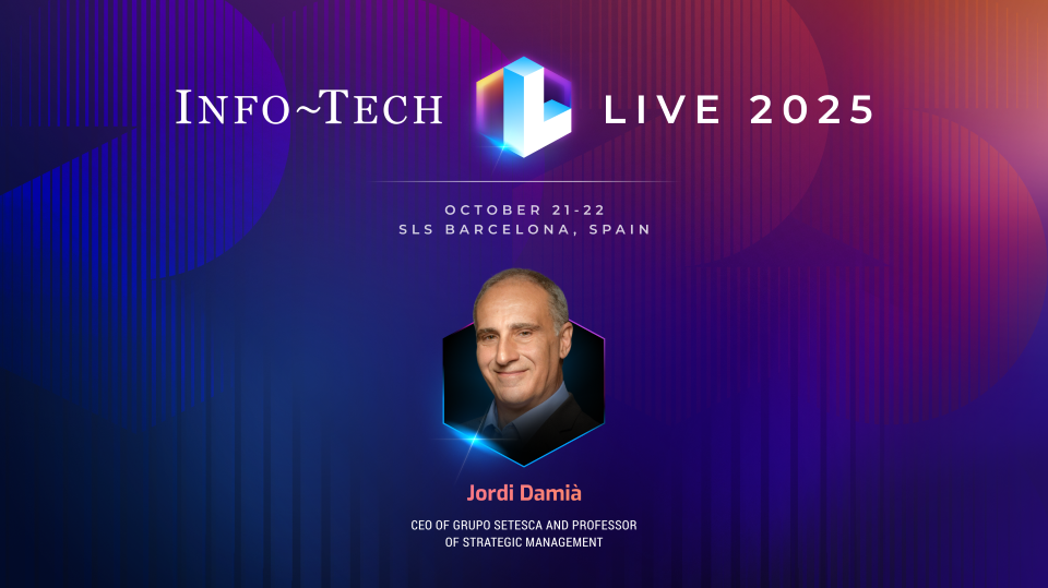 thumbnail for The Future of the CIO: Jordi Damià , CEO of Grupo Setesca, to Speak at Info-Tech LIVE 2025 in Barcelona