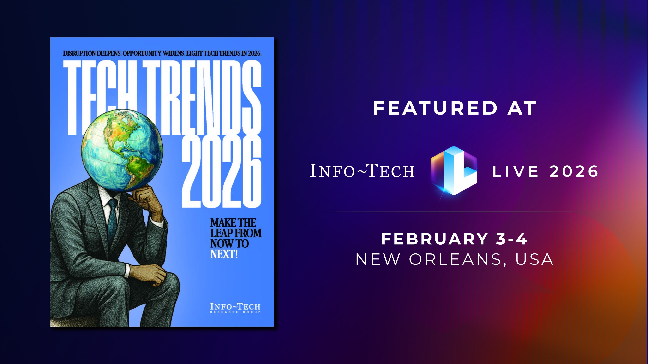 thumbnail for Tech Trends 2026 Brings CIOs Greater Clarity on What to Prioritize at Info-Tech LIVE 2026 in New Orleans 