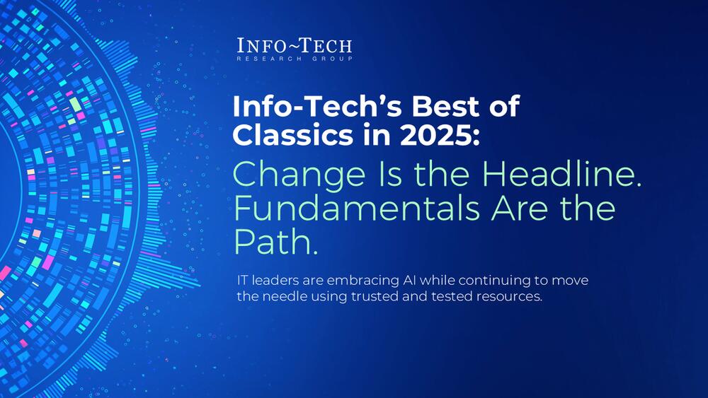 ​​Info-Tech’s Best of Classics in 2025: Change Is the Headline, Fundamentals Are the Path​ preview picture