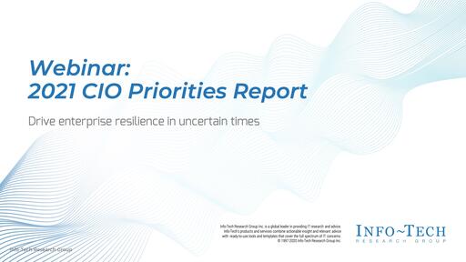 Webinar - 2021 CIO Priorities Report | Info-Tech Research Group